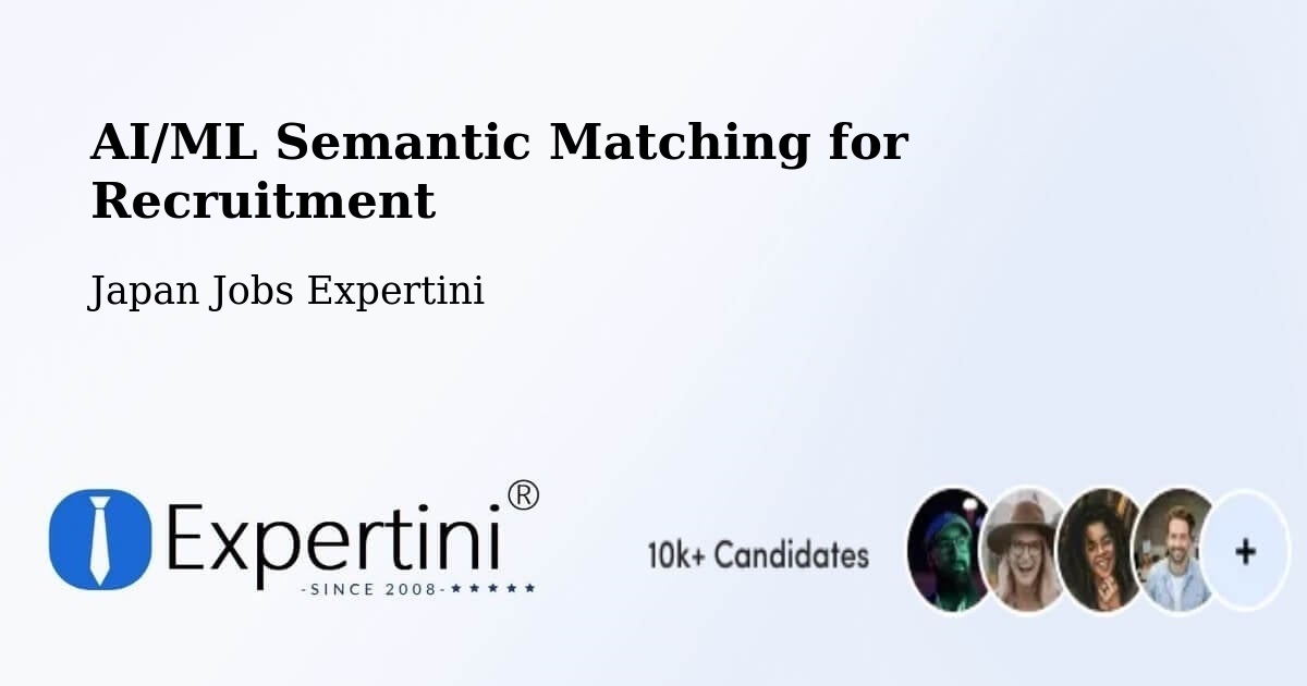 AI/ML Semantic Matching for Recruitment - Japan Jobs Expertini